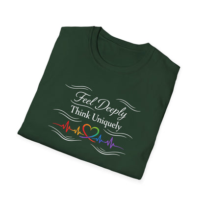Feel Deeply Think Uniquely T-Shirt