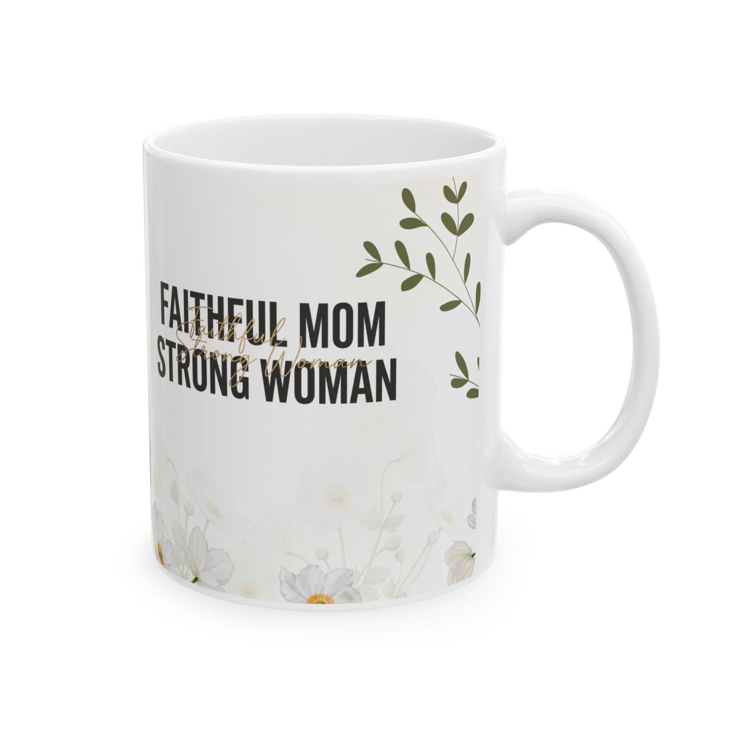 Faithful Mom Strong Woman Ceramic Mug