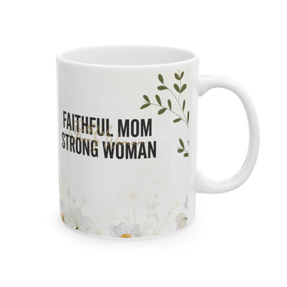Faithful Mom Strong Woman Ceramic Mug