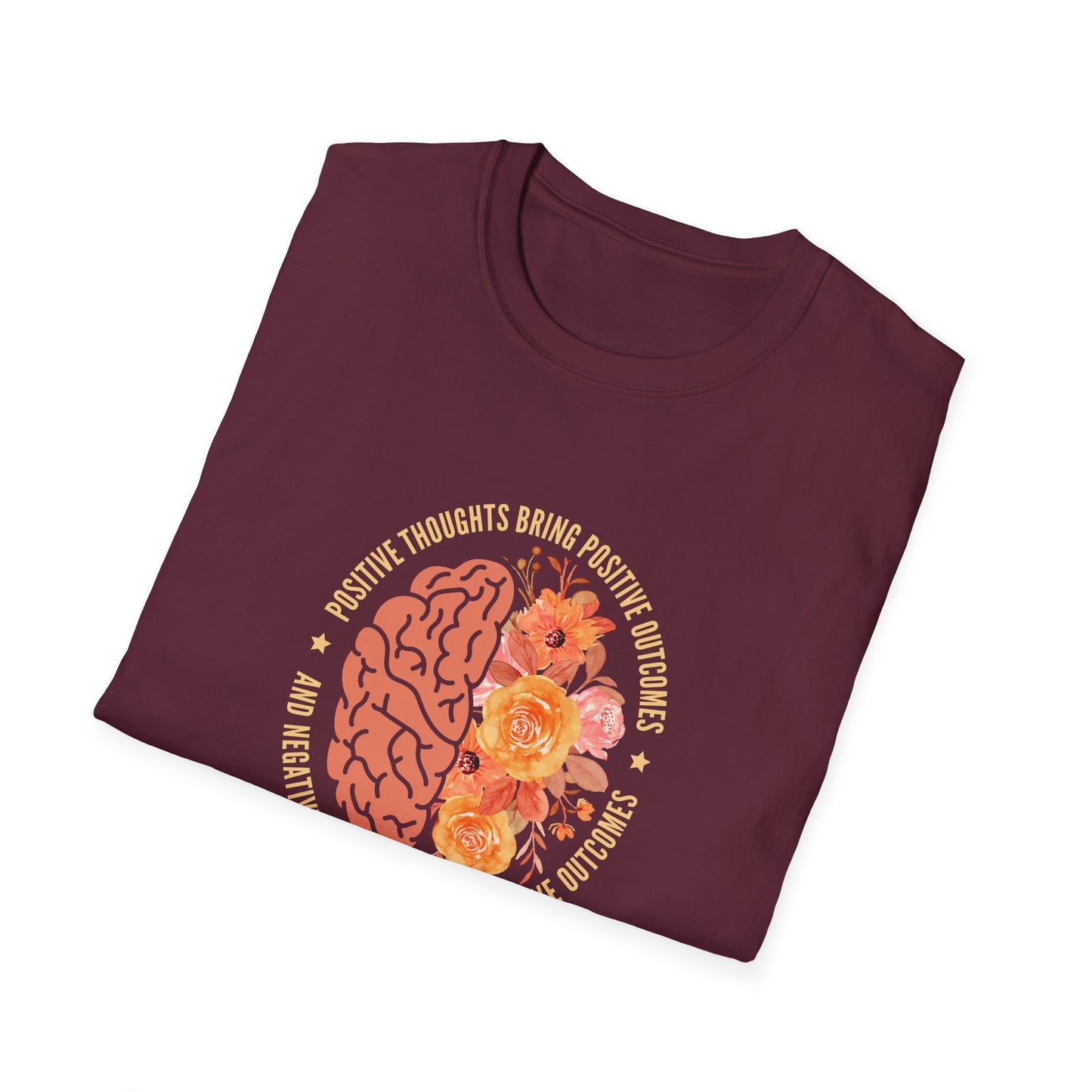 Positive Thoughts Bring Positive Outcomes Butcomes and Negative Thoughts Bring Negatis T-Shirt