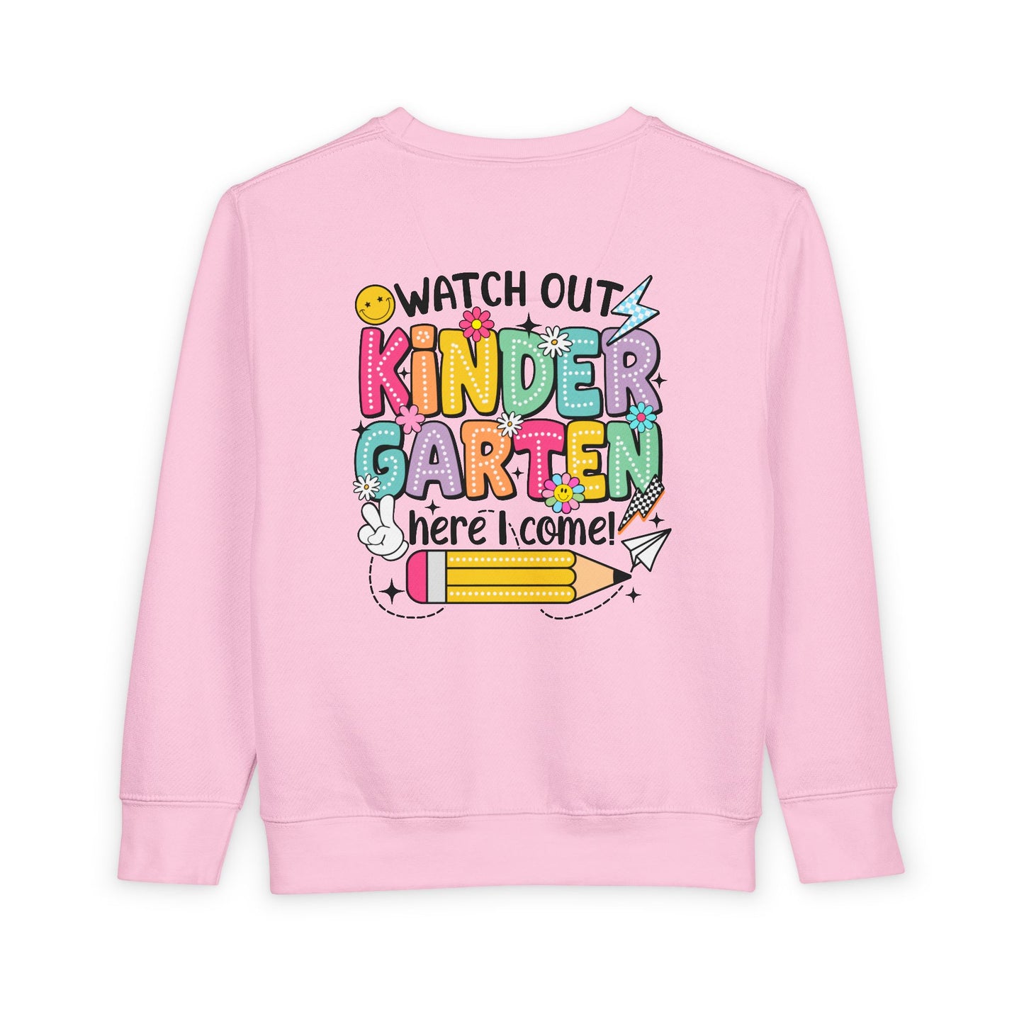 Kindergarten Here I Come Toddler Sweatshirt — "Watch Out Kindergarten Here I Come" Back-to-School Pullover