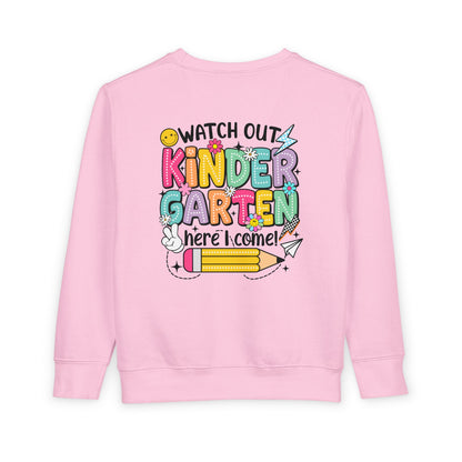 Kindergarten Here I Come Toddler Sweatshirt — "Watch Out Kindergarten Here I Come" Back-to-School Pullover