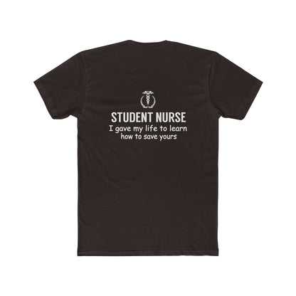 Student Nurse T-Shirt – "I Gave My Life to Learn How to Save Yours" Crew Tee