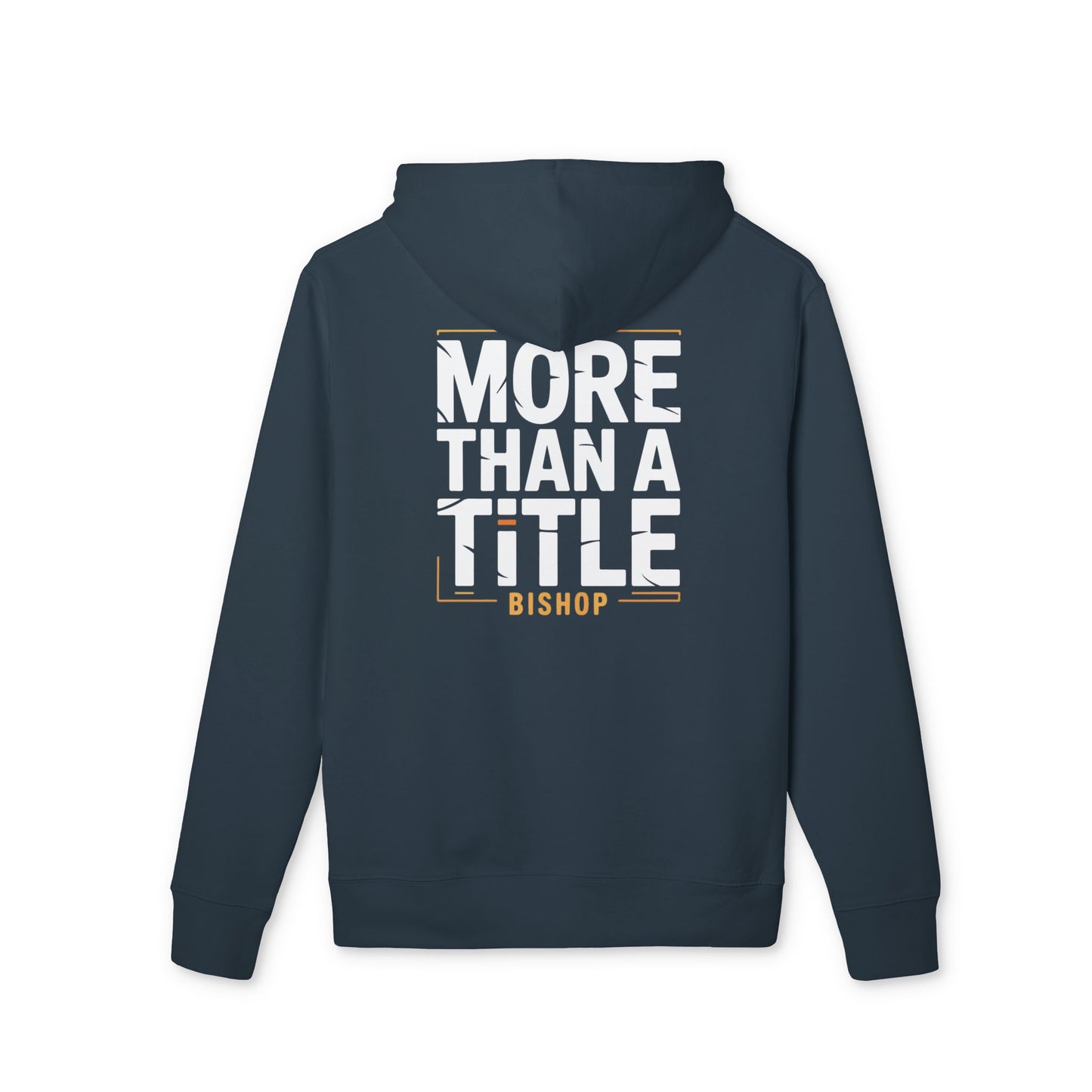 More Than a Title Bishop Hoodie