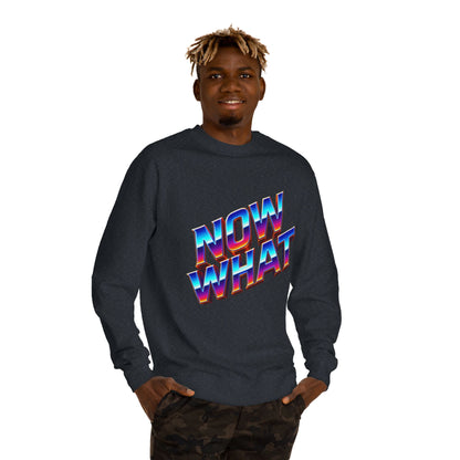 Now What Retro Sweatshirt — Bold 80s Gradient Graphic Crewneck