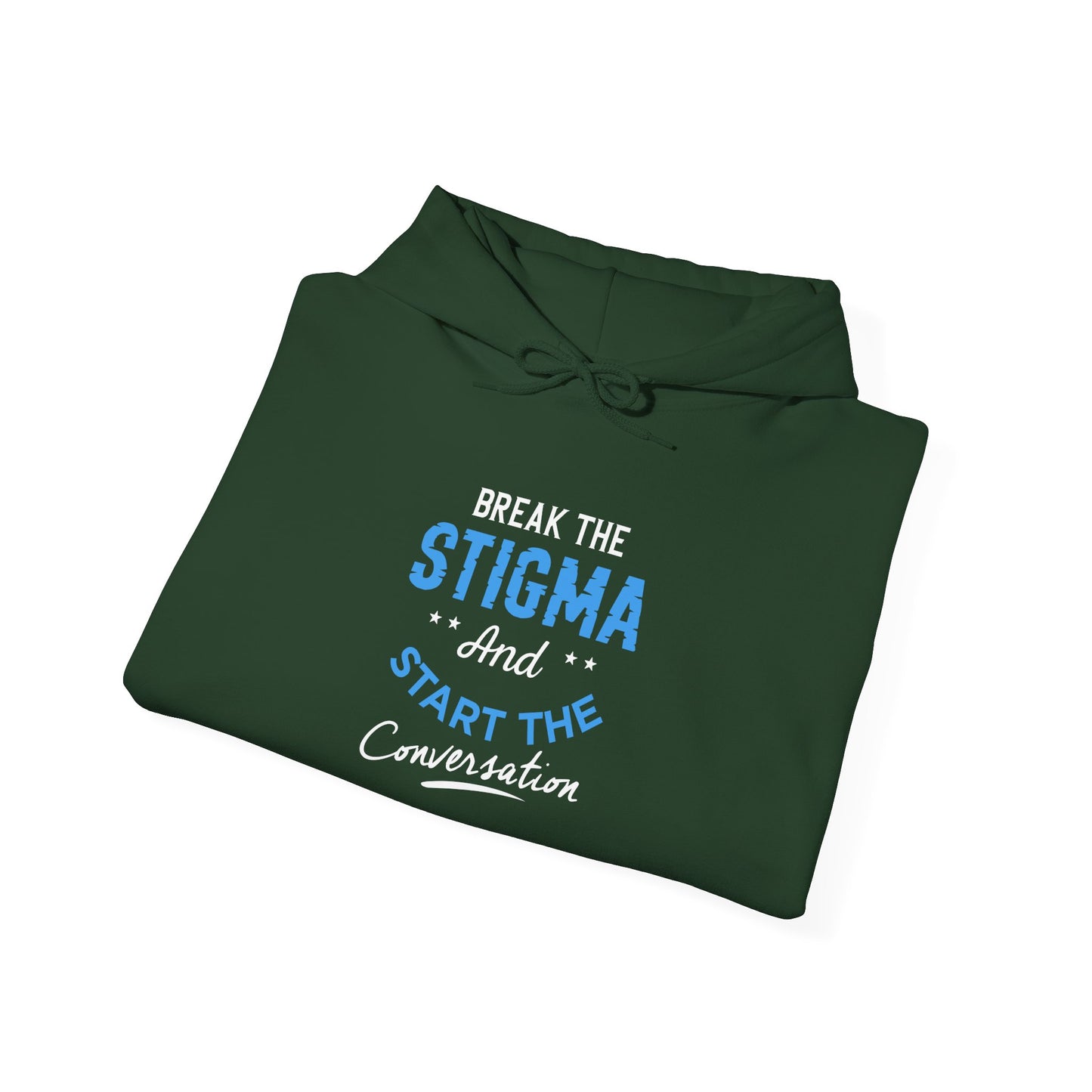 "Break the Stigma and Start the Conversation" Hoodie