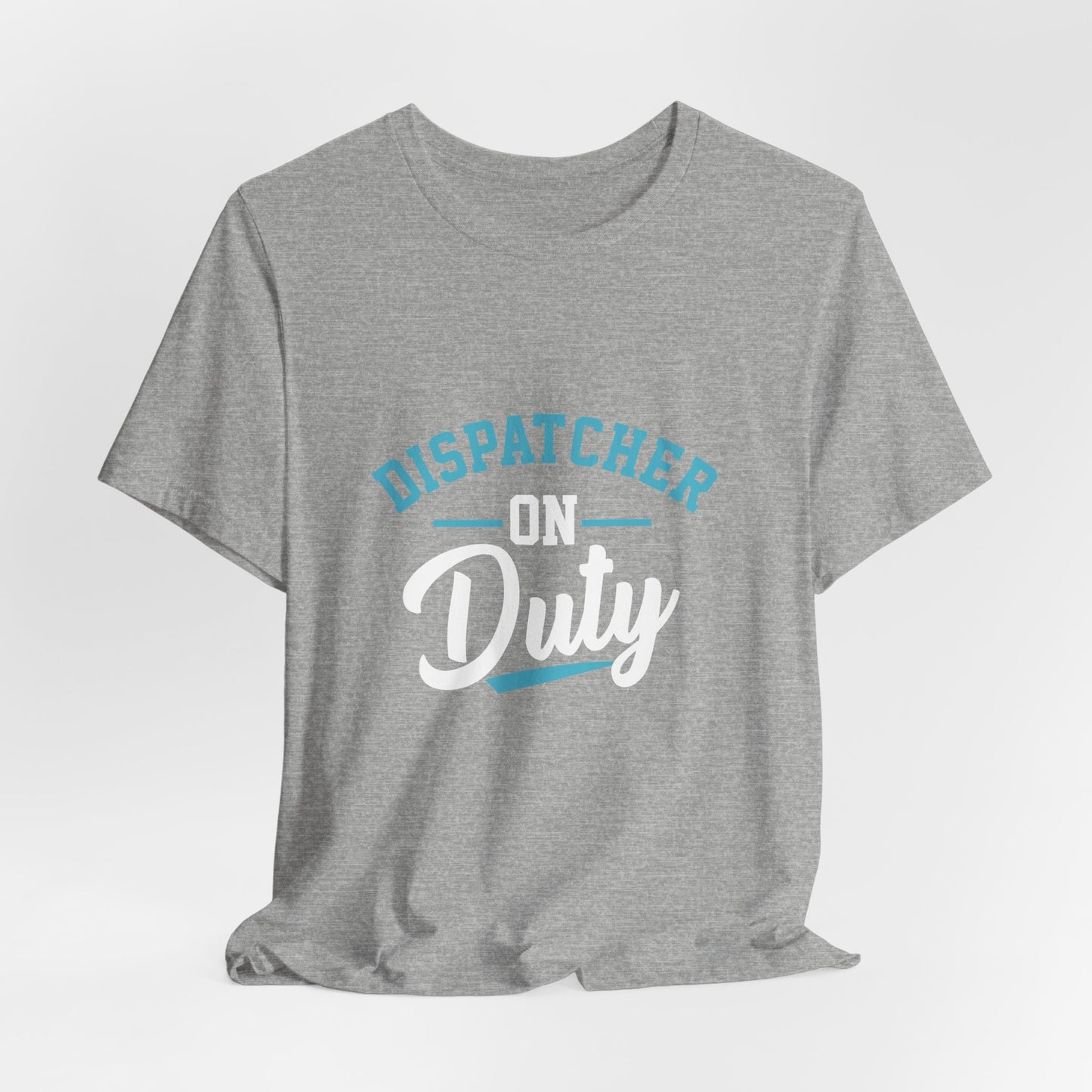 Dispatcher On Duty T-Shirt — Cool Script Tee for Dispatchers, EMS & 911 Crew