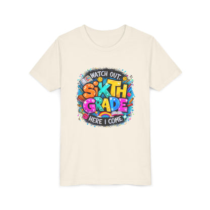 Youth Tee — "Watch Out Sixth Grade Here I Come" Back-to-School Graphic Shirt