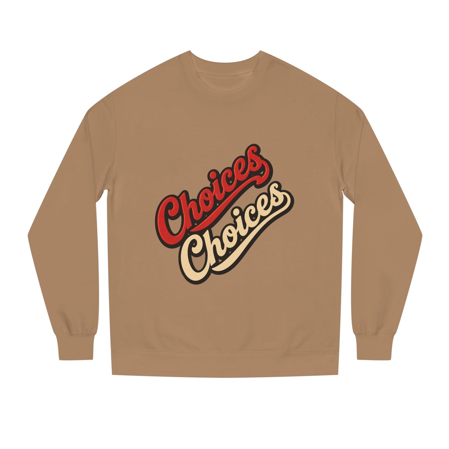 Choices Choices Crewneck Sweatshirt – Retro Script Graphic Pullover