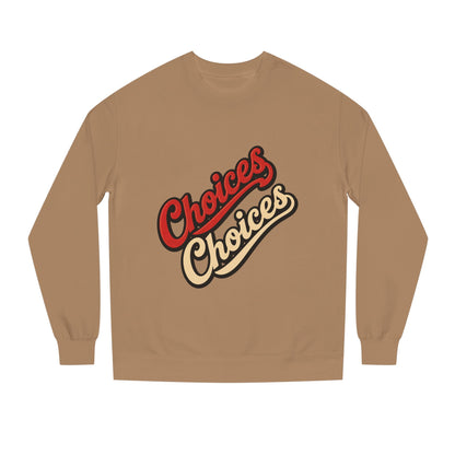 Choices Choices Crewneck Sweatshirt – Retro Script Graphic Pullover