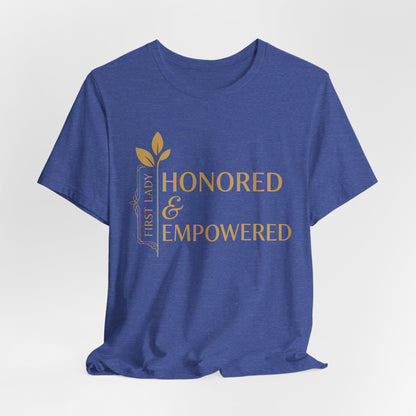 Honored & Empowered First Lady T‑Shirt — Inspirational Women’s Empowerment Tee