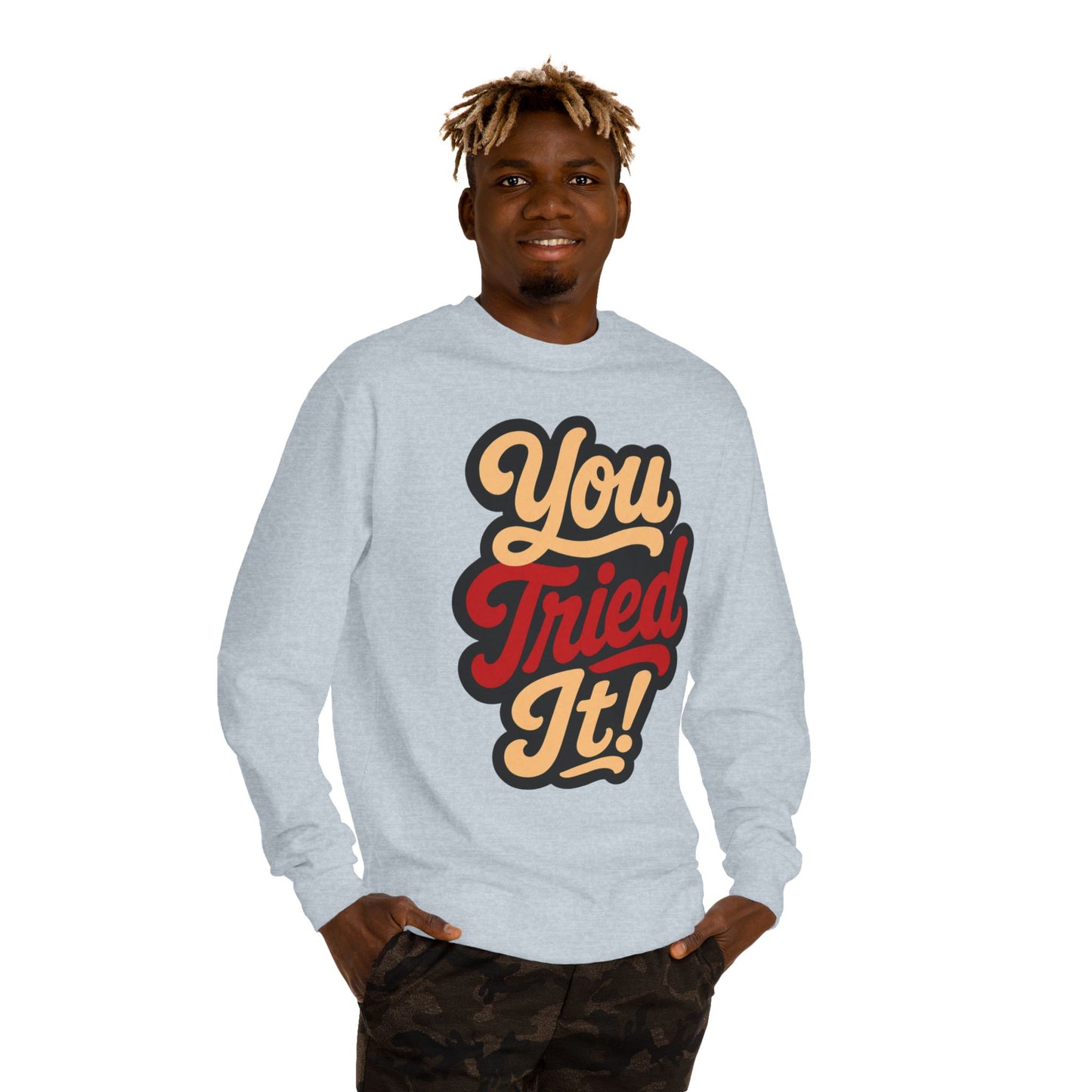 You Tried It! Crewneck Sweatshirt – Retro Script Graphic