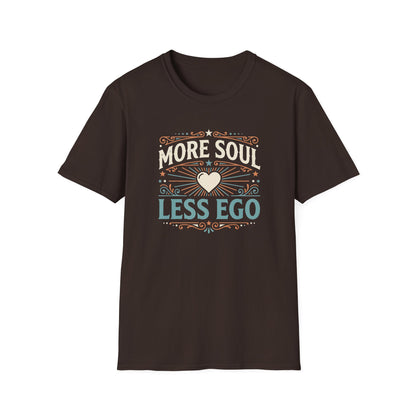 More Soul Less Ego T-Shirt