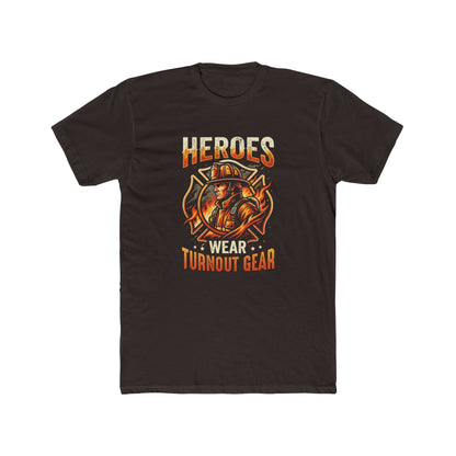 Heroes Wear Turnout Gear Firefighter T-Shirt