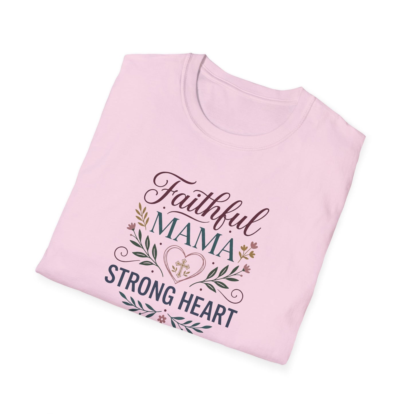 Faithful Mama Strong Heart T-Shirt
