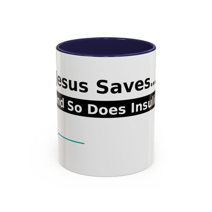 Jesus Saves… and So Does Insulin - Faith & Diabetes Accent Coffee Mug (11/15 oz)