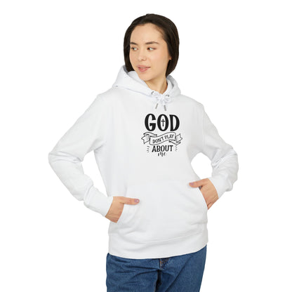 God Don’t Play About Me Hoodie — Faith-Based Christian Pullover