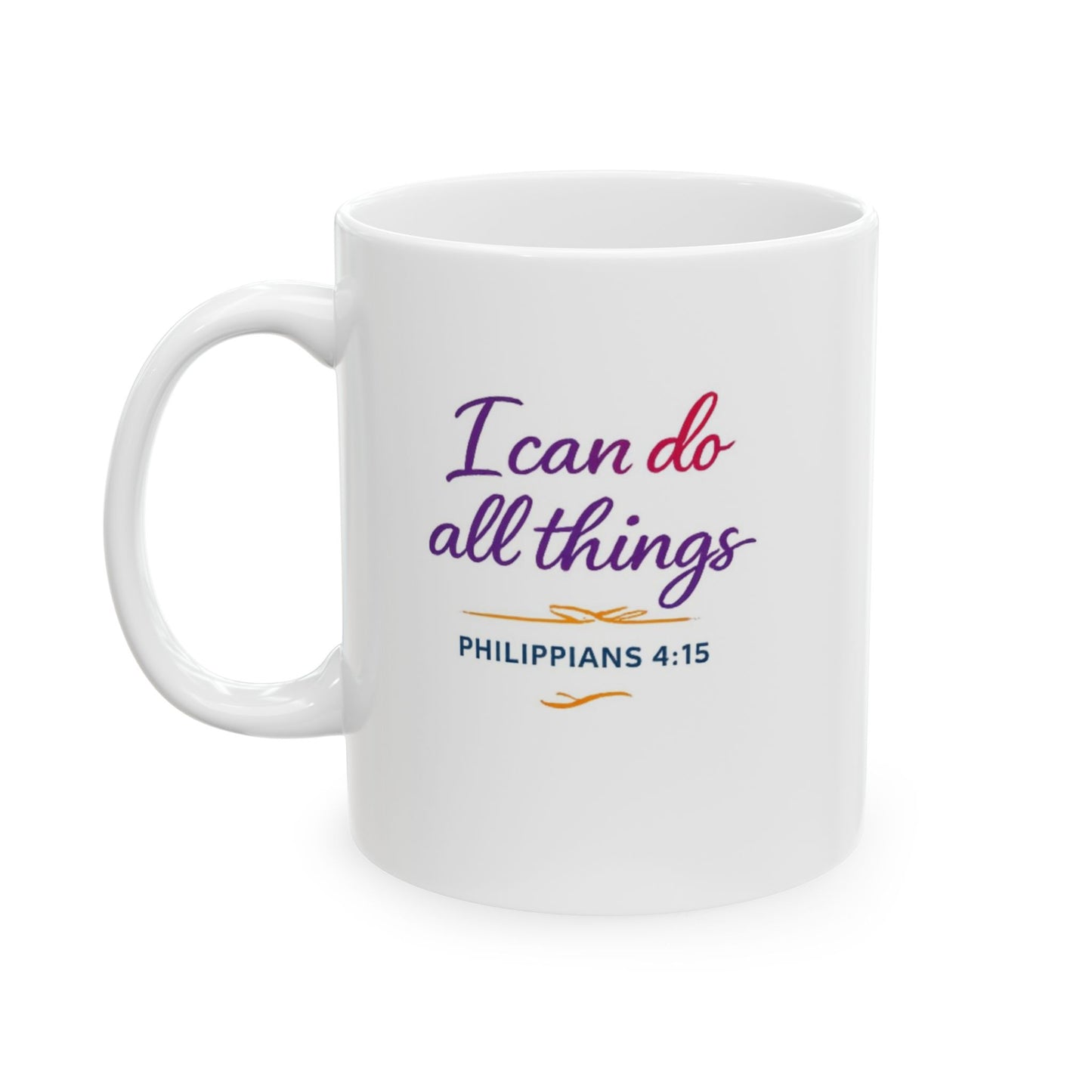 I Can Do All Things - Philippians 4:15 Mug