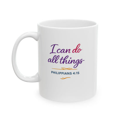 I Can Do All Things - Philippians 4:15 Mug