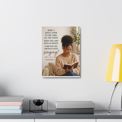 Canvas Wall Art — Psalm 100:1-2 "Make a Joyful Noise" Religious Scripture Print