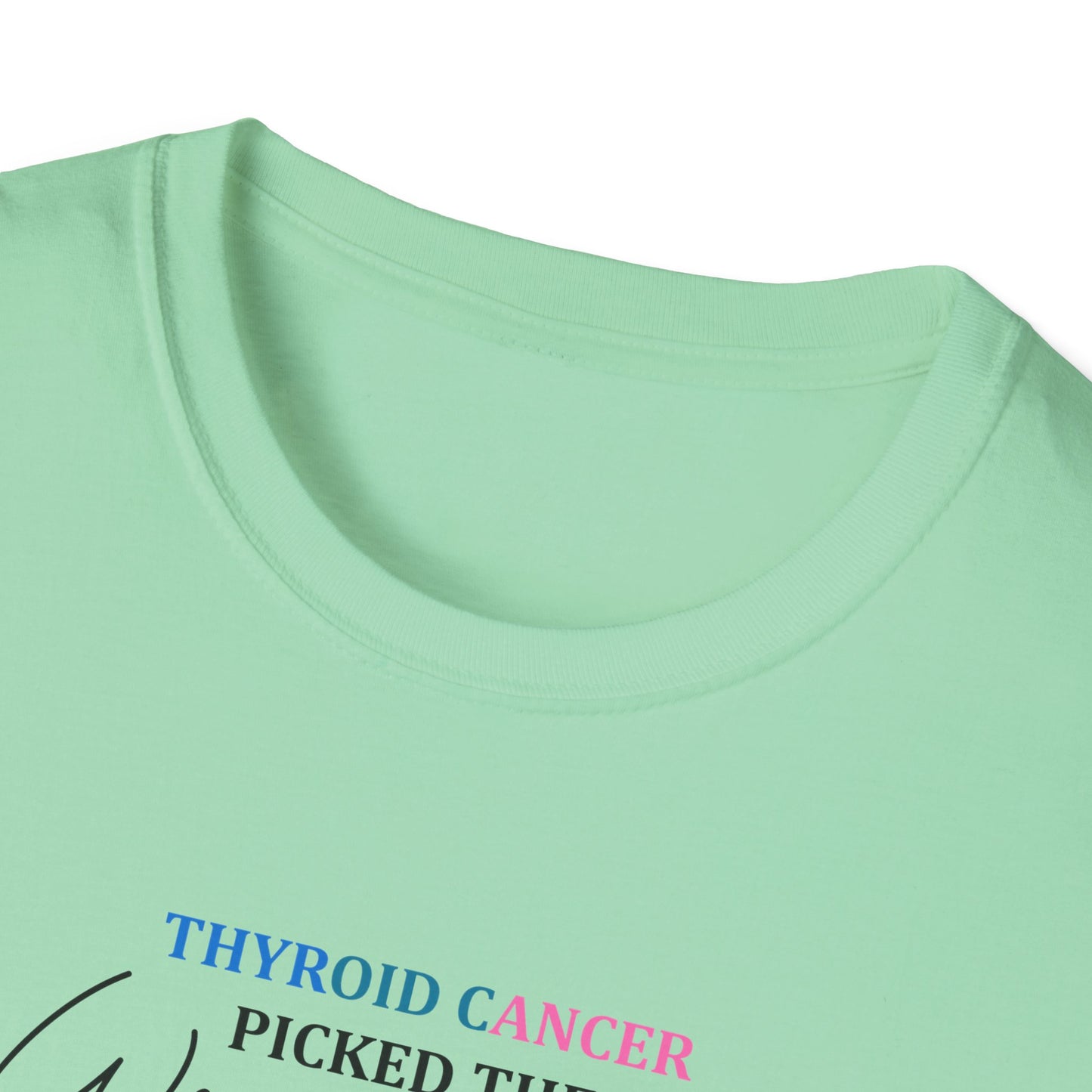 Thyroid Cancer Picked the Wrong Body I'm Still Here T-Shirt