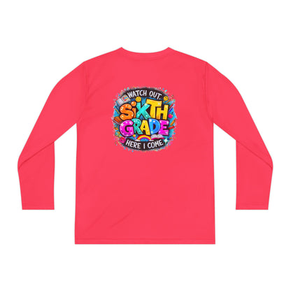 Youth Long Sleeve Tee — "Watch Out Sixth Grade Here I Come" Back-to-School Shirt