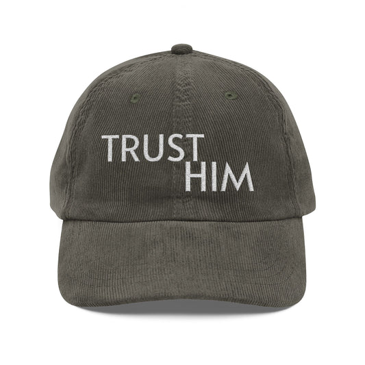 Trust Him Corduroy Cap — Embroidered Vintage Baseball Hat