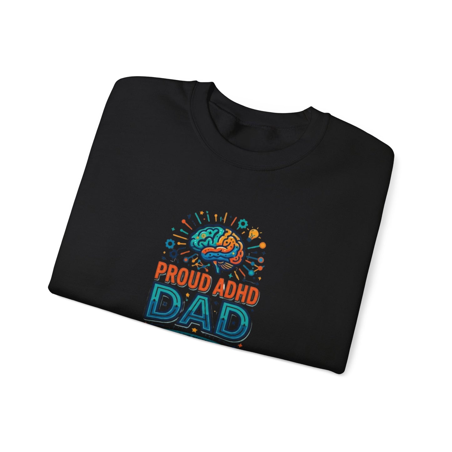 Proud ADHD Dad  Crewneck Sweatshirt