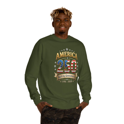 America 250 Sweatshirt — 'Built by Generations' 1776–2026 Patriotic Crewneck