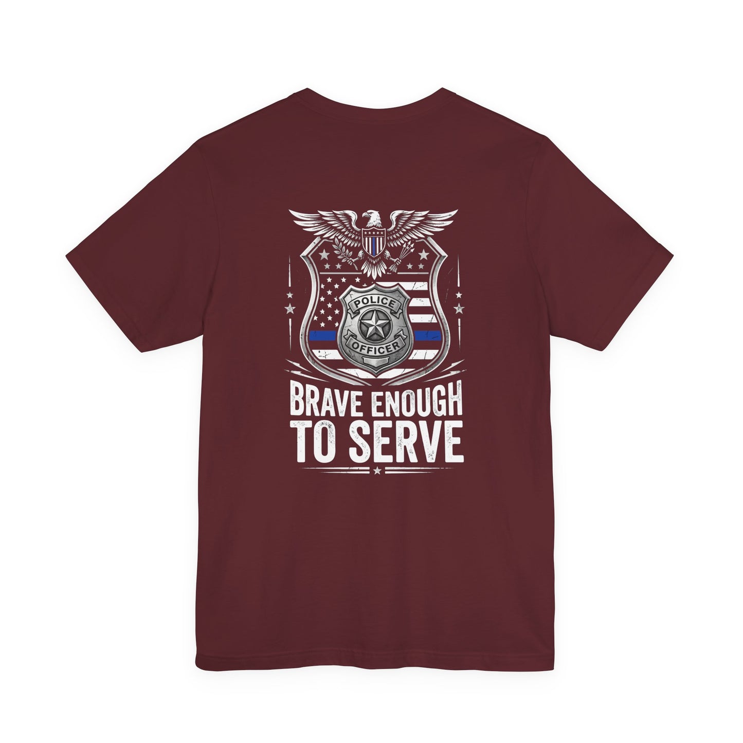 Police 'Brave Enough to Serve' T-Shirt