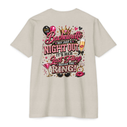 Bachelorette Party T-Shirt — “Bachelorette: Not Just a Night Out, It’s Her Last Fling Before the Ring”
