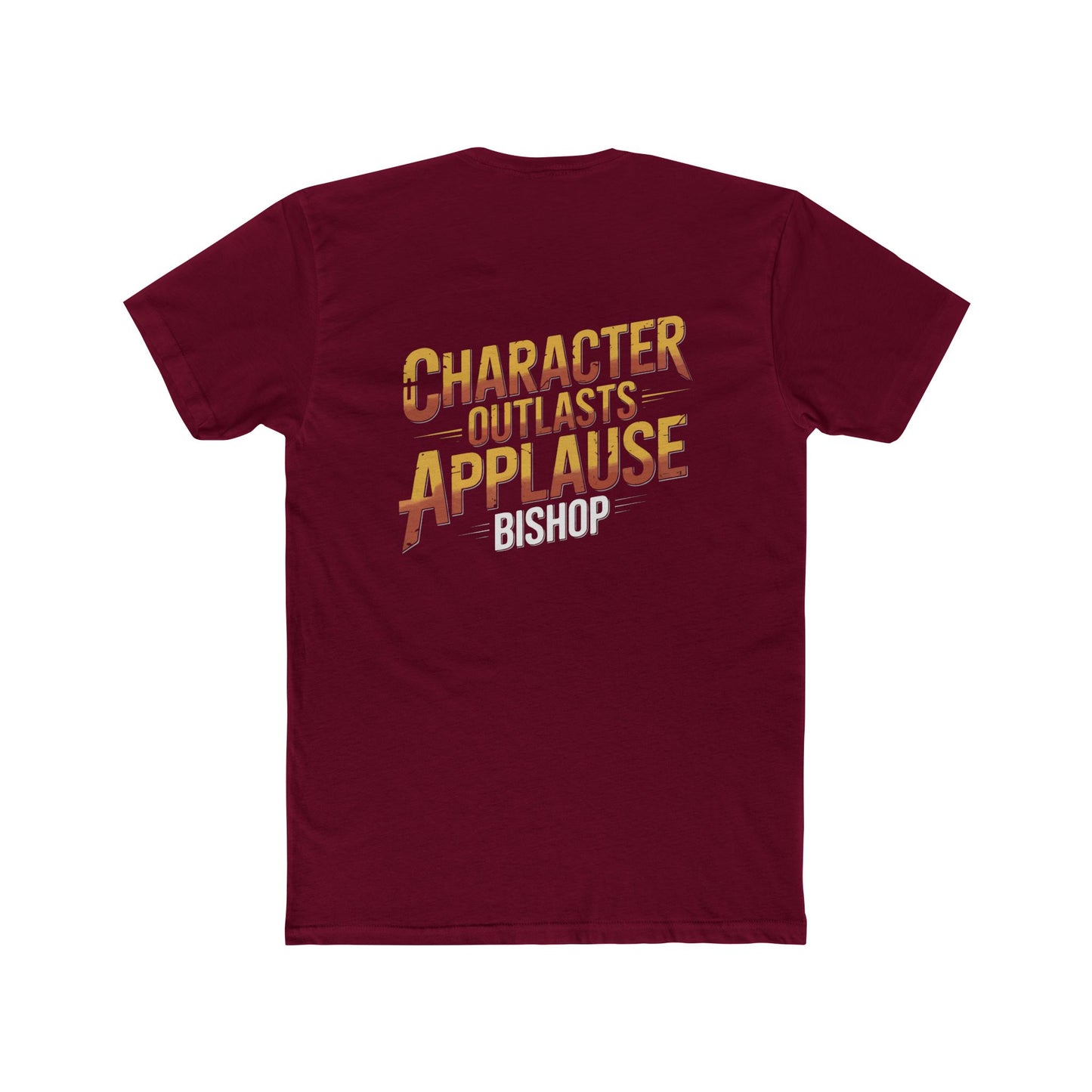 Character Outlasts Applause Tee — Motivational Graphic T-Shirt