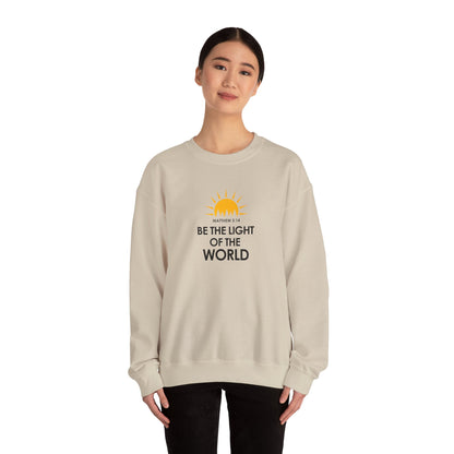 Be the Light of the World - Matthew 5:14 Sweatshirt