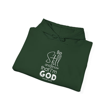 Be Still and Know That I'm God - Psalm 46:10 Hoodie