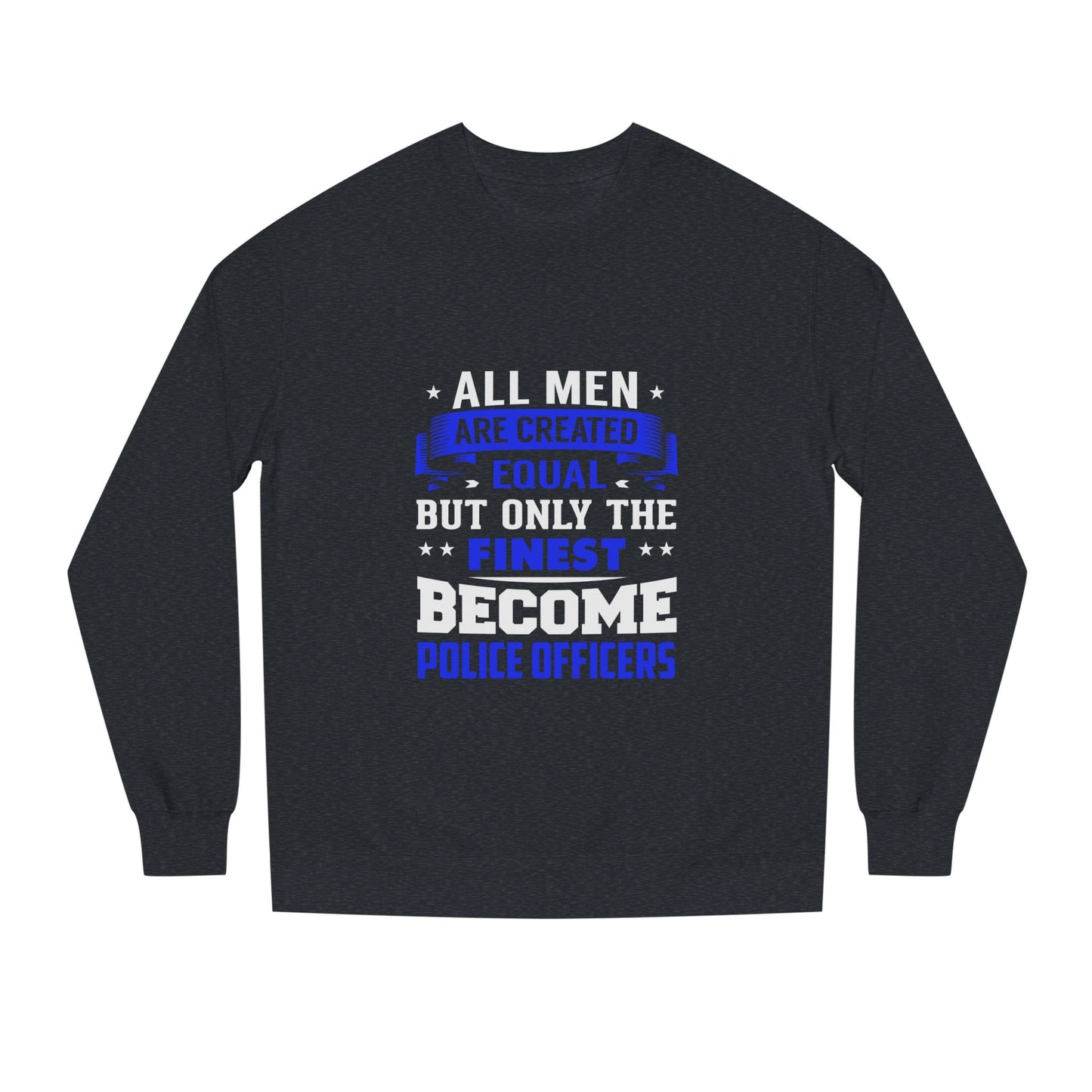Finest Become Police Officers Sweatshirt