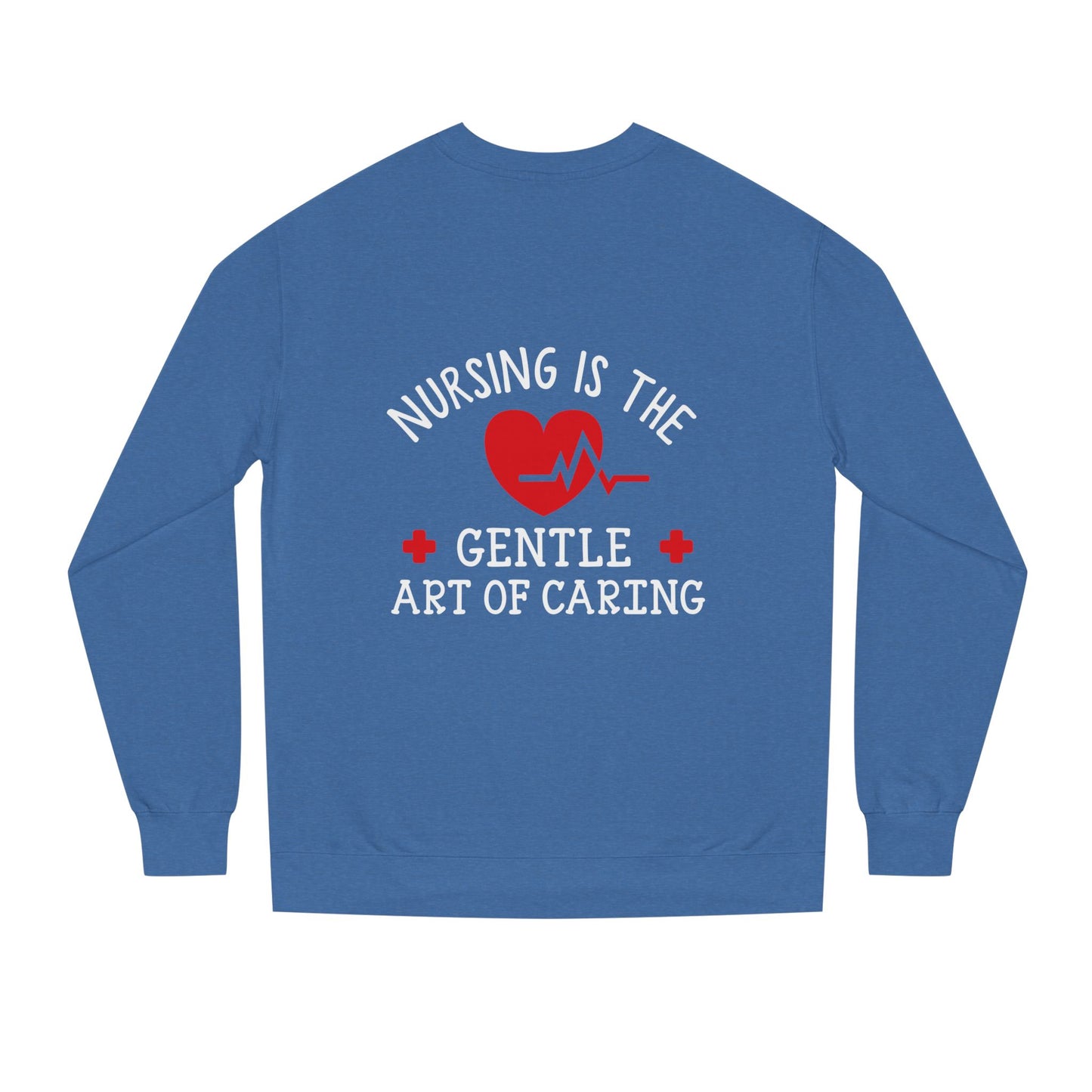 Nursing Sweatshirt "Nursing Is the Gentle Art of Caring" – Heartbeat Graphic Crewneck