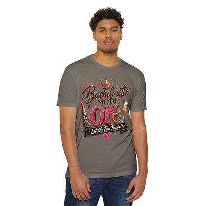 Bachelorette Mode On T-Shirt — 'Let the Fun Begin' Bachelorette Party Tee