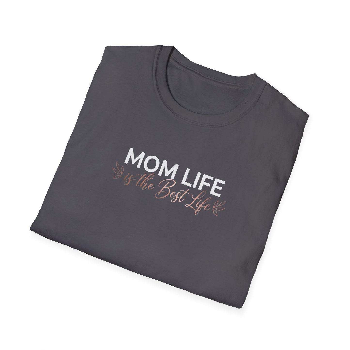 Mom Life Is the Best Life T-Shirt