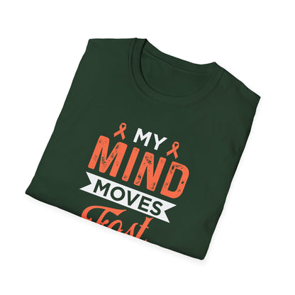 My Mind Moves Fast T-Shirt