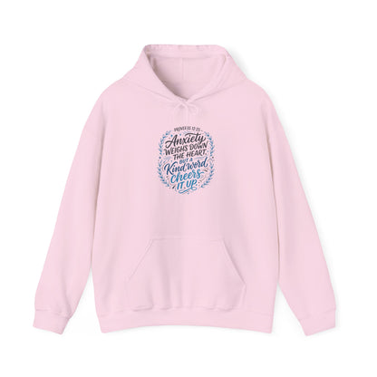 Proverbs 12:25 Anxiety Weighs Down the Heart, But a Kind Word Cheers It Up Hoodie