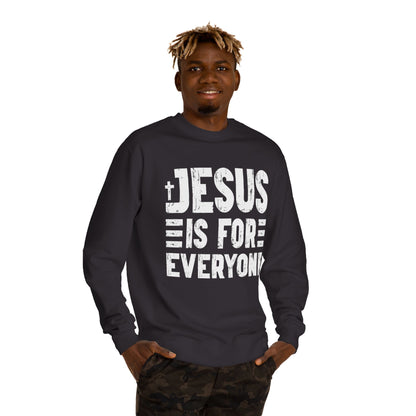 Jesus Is For Everyone Sweatshirt