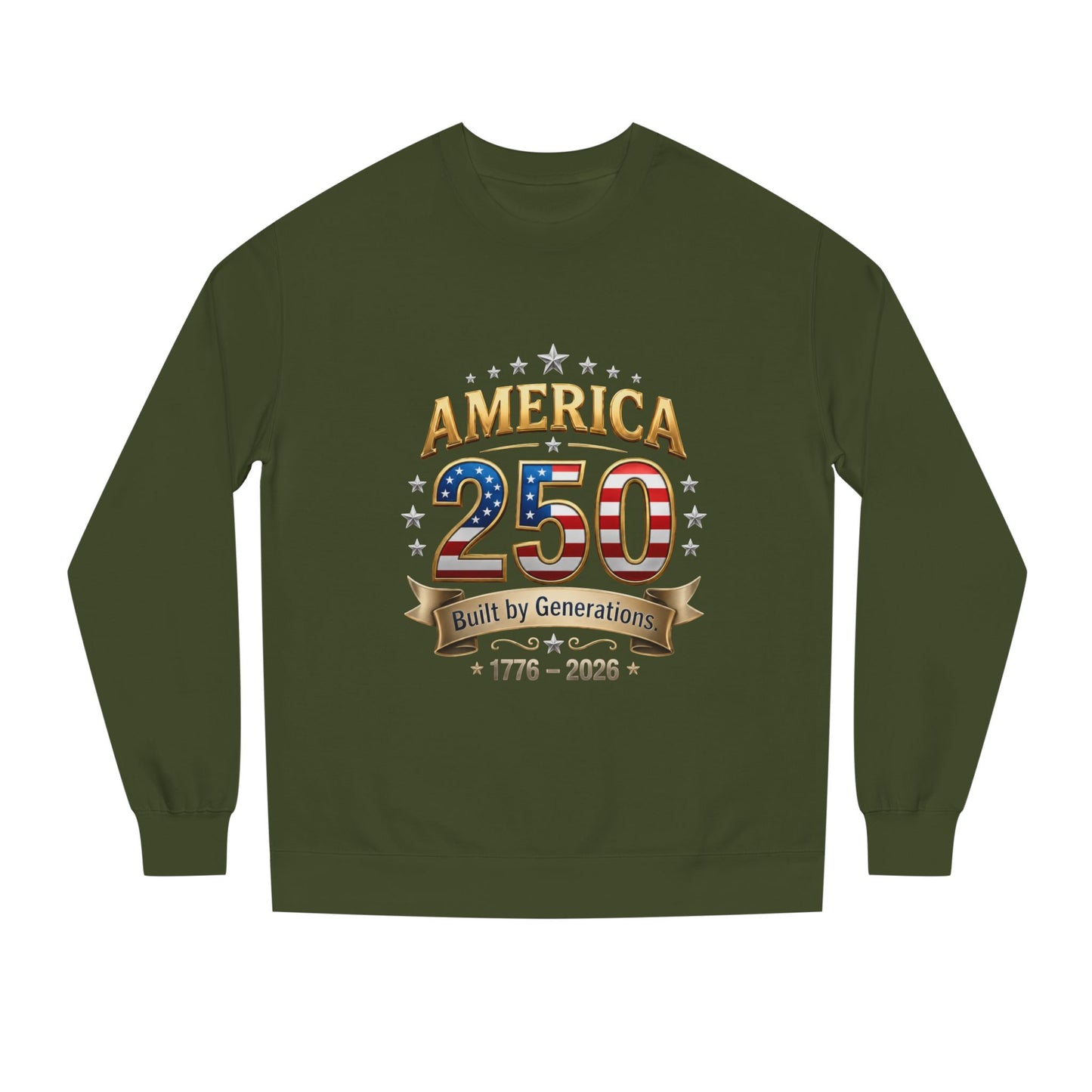 America 250 Anniversary Sweatshirt — Built by Generations (1776–2026)