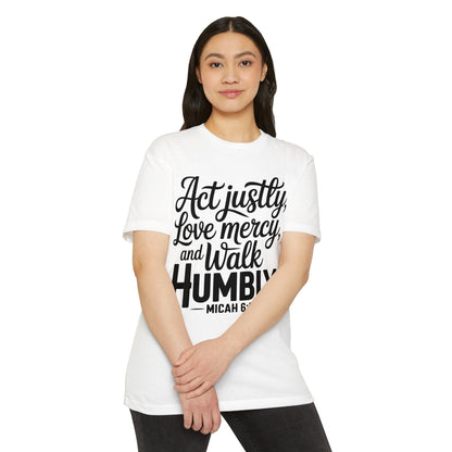 Act Justly Love Mercy Walk Humbly T-Shirt — Micah 6:8 Christian Tee