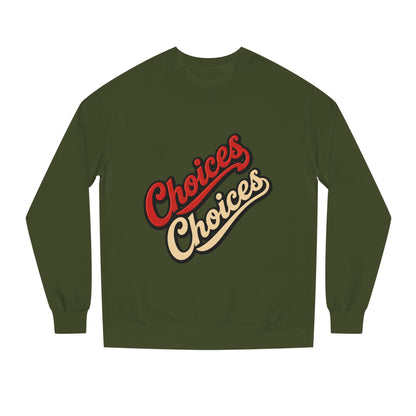 Choices Choices Crewneck Sweatshirt – Retro Script Graphic Pullover