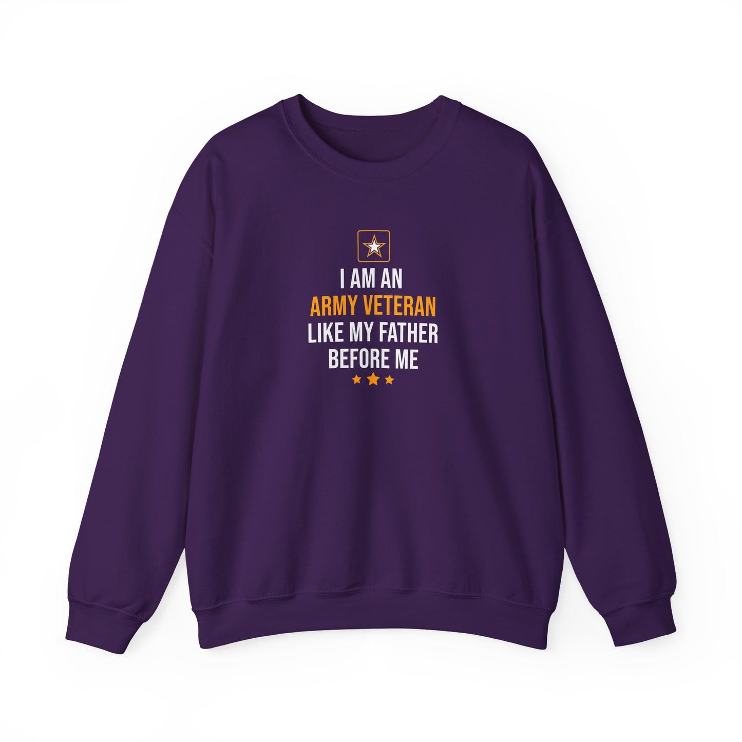 I Am An Army Veteran Like My Father Before Me Sweatshirt