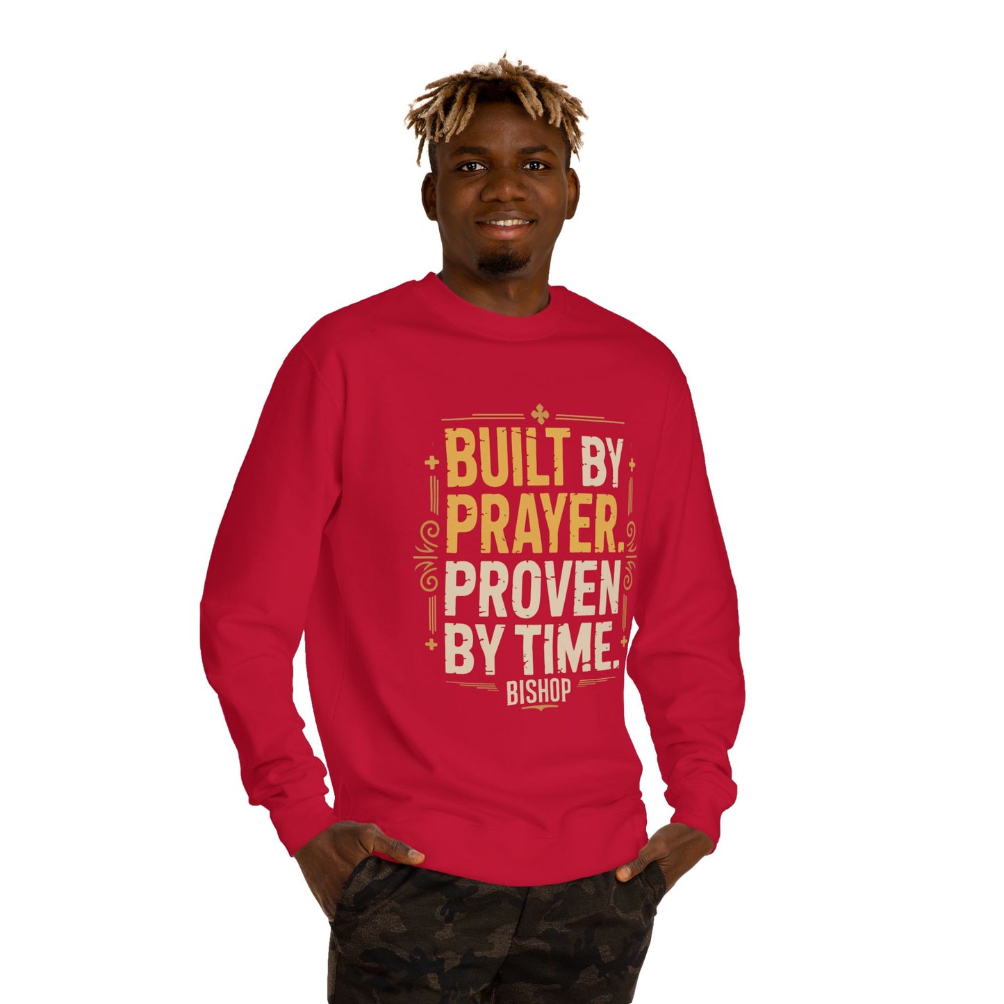 Built by Prayer, Proven by Time Sweatshirt