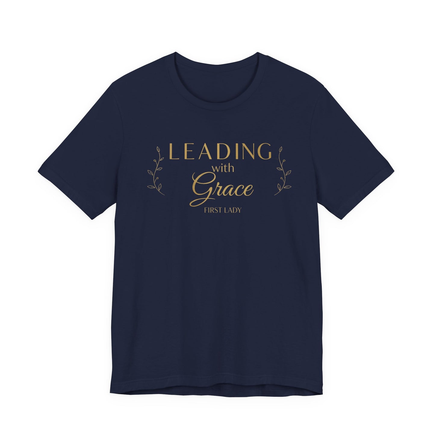 Leading with Grace T-Shirt — "Leading with Grace" Inspirational Tee for First Ladies