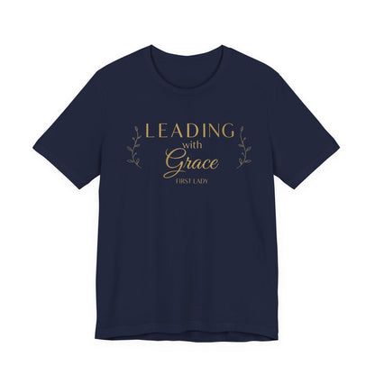 Leading with Grace T-Shirt — "Leading with Grace" Inspirational Tee for First Ladies