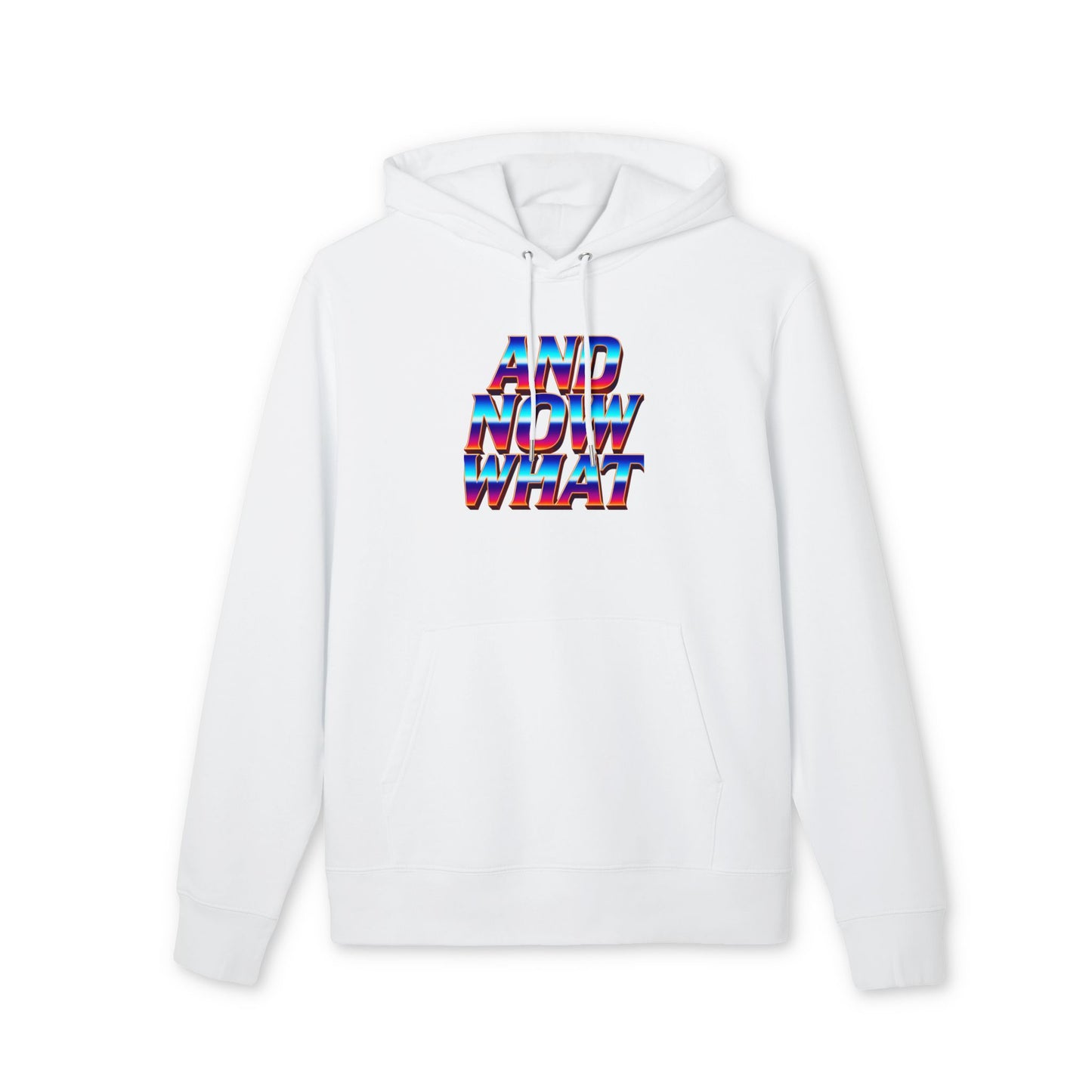 And Now What Hoodie — Retro Gradient Text Pullover
