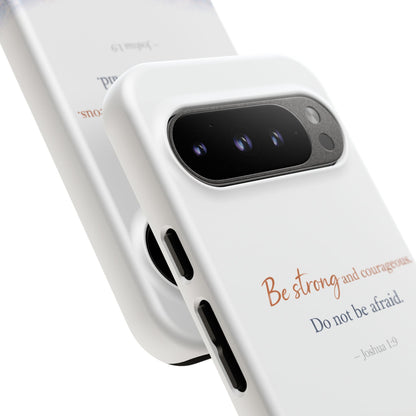 Inspirational 'Be Strong and Courageous' Phone Case